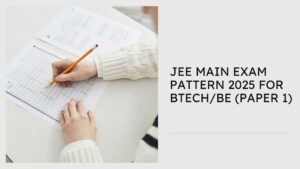 JEE Main Exam Pattern 2025 for BTech/BE (Paper 1)