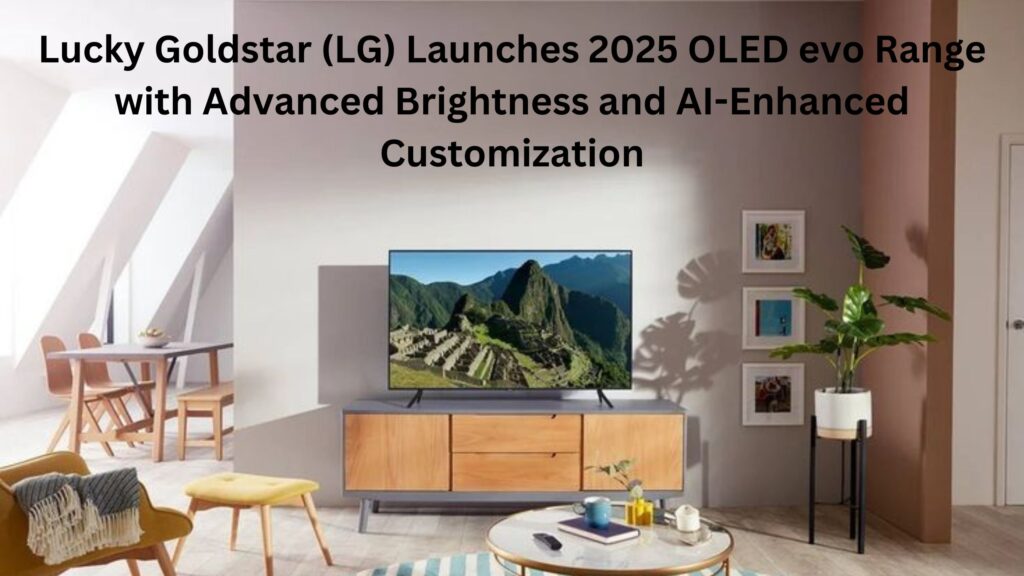 Launches 2025 OLED evo Range