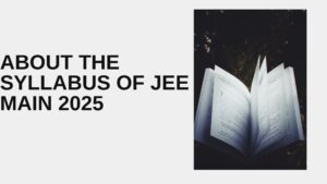 About the Syllabus of JEE Main 2025